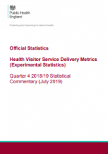 Official Statistics: Health Visitor Service Delivery Metrics (Experimental Statistics) Quarter 4 2018/19: Statistical Commentary (July 2019)